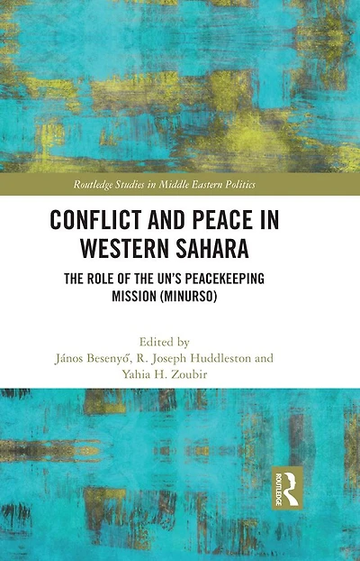 Conflict and Peace Western Sahara: the Role of UN's Peacekeeping Mission (MINURSO)