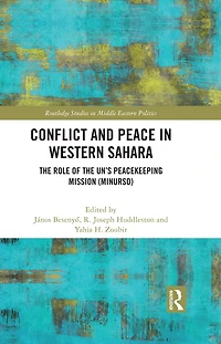 Conflict and Peace Western Sahara: the Role of UN's Peacekeeping Mission (MINURSO)