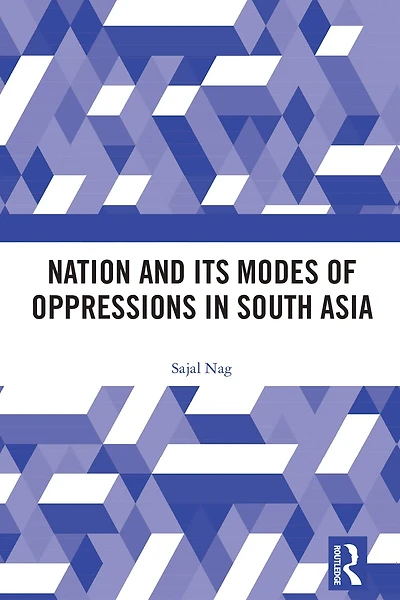 Nation and Its Modes of Oppressions South Asia