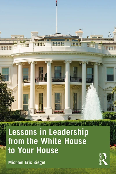 Lessons Leadership from the White House to Your