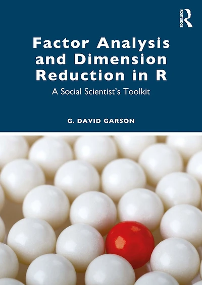 Factor Analysis and Dimension Reduction R: A Social Scientist's Toolkit
