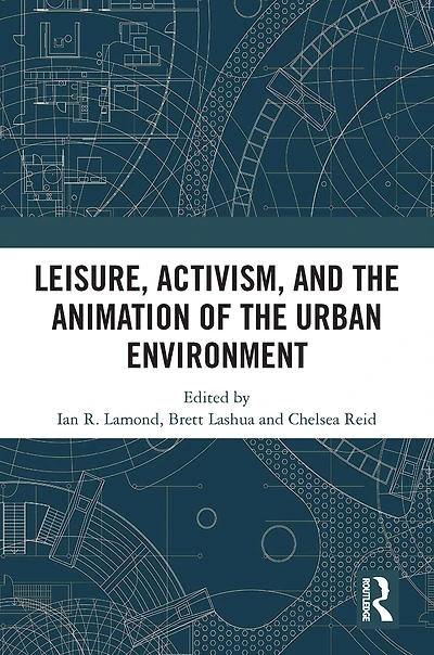 Leisure, Activism, and the Animation of Urban Environment