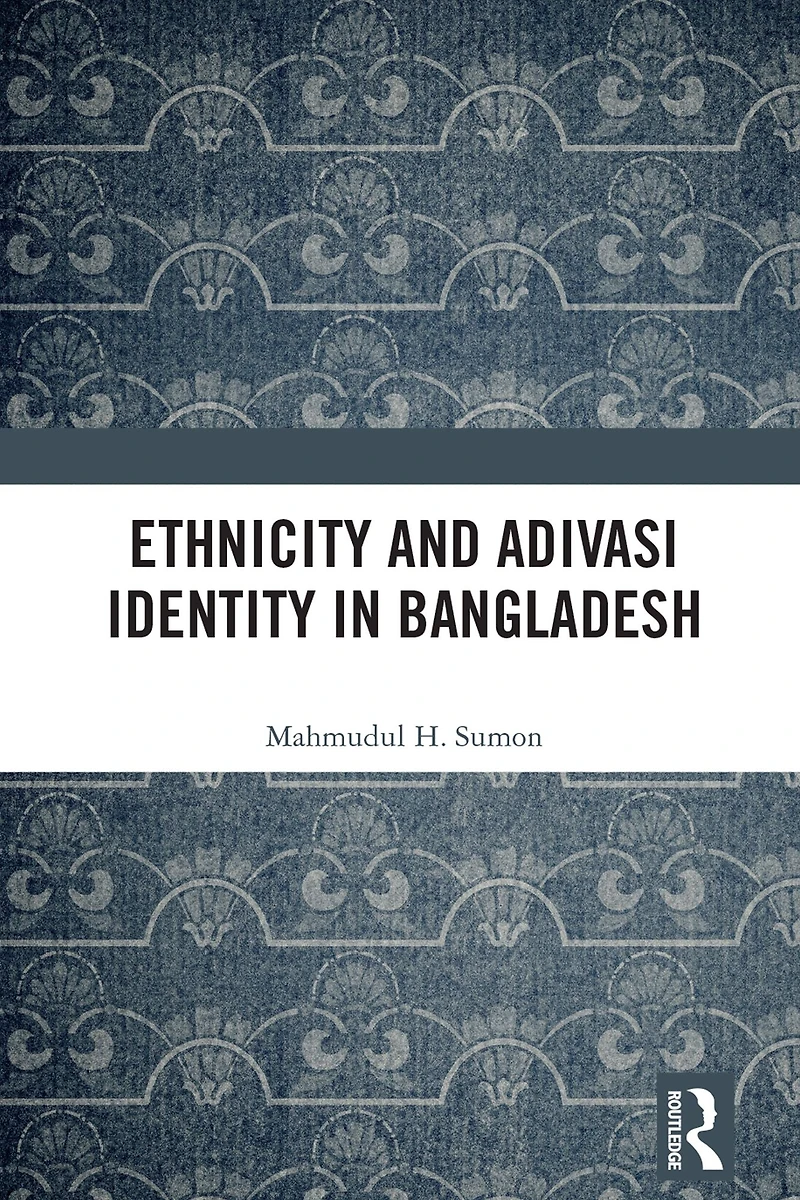 Ethnicity and Adivasi Identity Bangladesh
