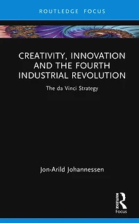 Creativity, Innovation and The Fourth Industrial Revolution: da Vinci Strategy