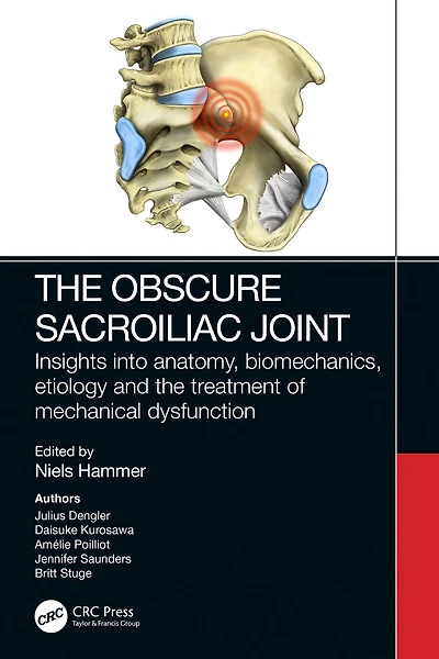 the Obscure Sacroiliac Joint: Insights into anatomy, biomechanics, etiology and treatment of mechanical dysfunction