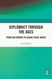 Diplomacy Through the Ages: From Liar Abroad to Global Peace-maker