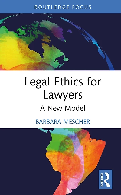 Legal Ethics for Lawyers: A New Model