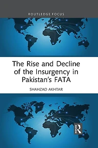 the Rise and Decline of Insurgency Pakistan's FATA