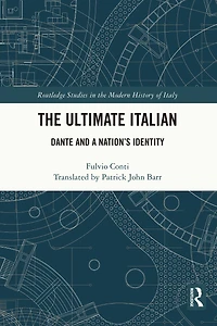 The Ultimate Italian: Dante and a Nation's Identity