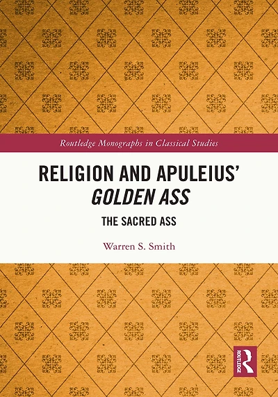Religion and Apuleius' Golden Ass: The Sacred Ass