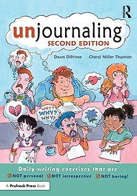 Unjournaling: Daily Writing Exercises That Are Not Personal, Introspective, Boring!