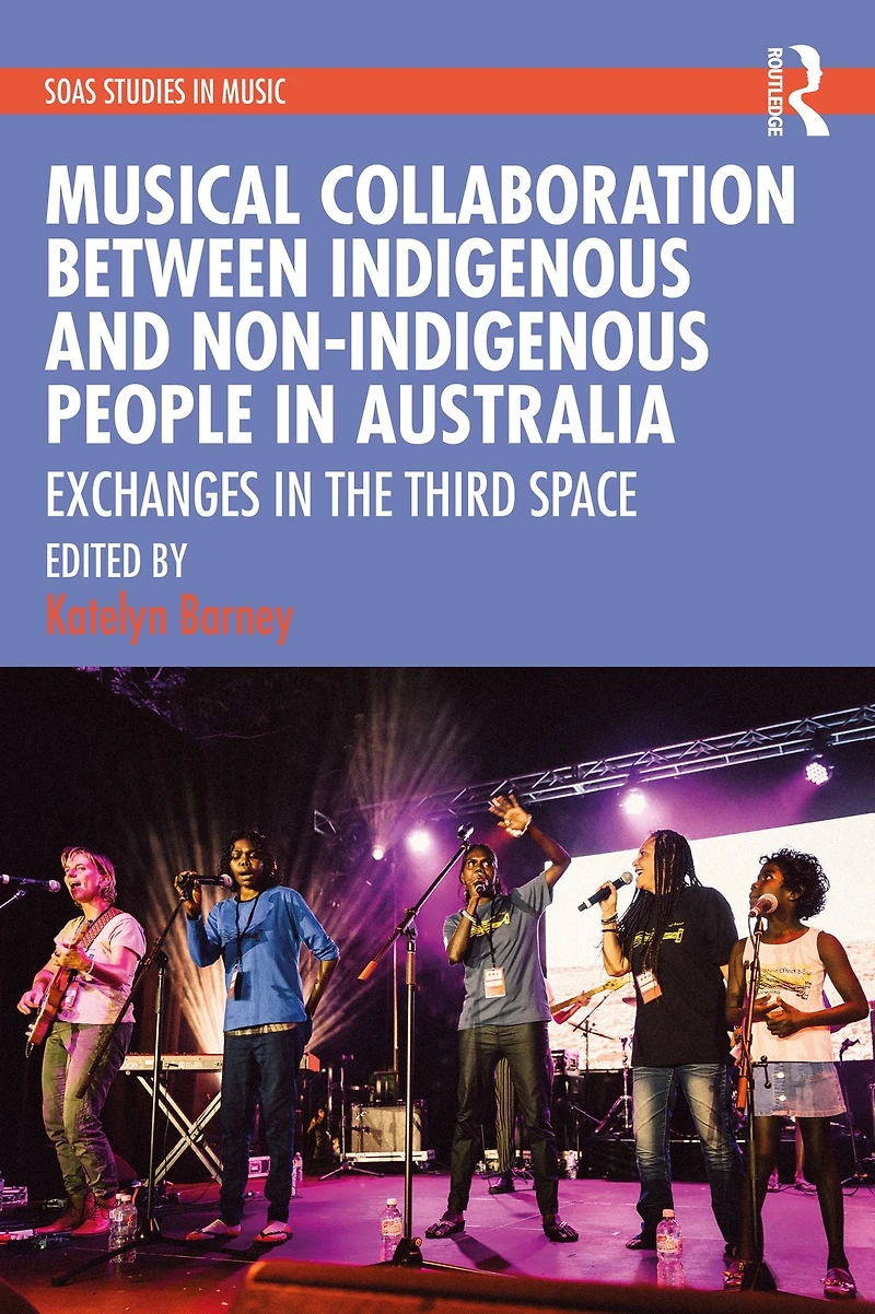Musical Collaboration Between Indigenous and Non-Indigenous People Australia: Exchanges The Third Space