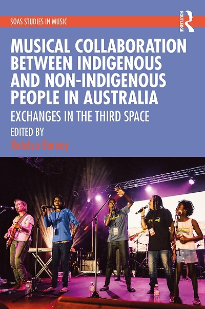Musical Collaboration Between Indigenous and Non-Indigenous People Australia: Exchanges The Third Space