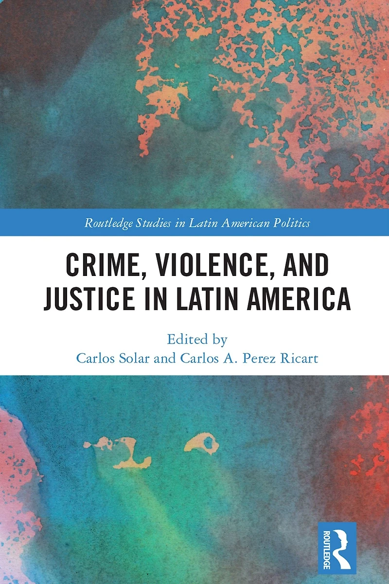 Crime, Violence, and Justice Latin America