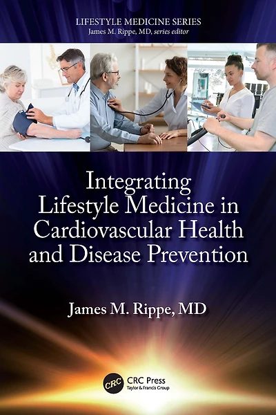 Integrating Lifestyle Medicine Cardiovascular Health and Disease Prevention