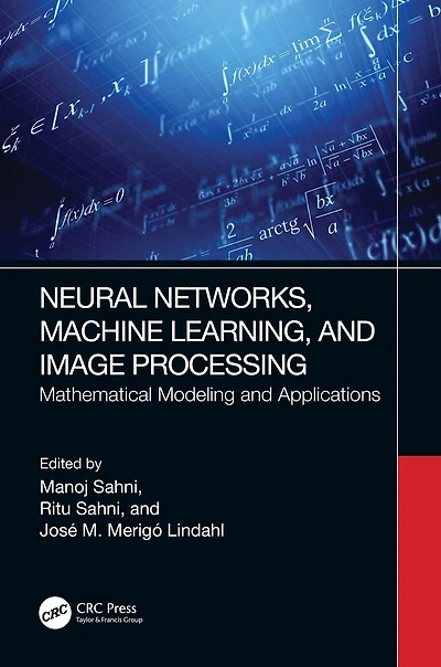 Neural Networks, Machine Learning, and Image Processing: Mathematical Modeling Applications