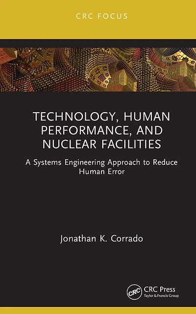Technology, Human Performance, and Nuclear Facilities: A Systems Engineering Approach to Reduce Error