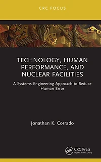 Technology, Human Performance, and Nuclear Facilities: A Systems Engineering Approach to Reduce Error