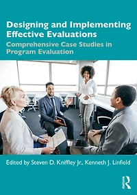 Designing and Implementing Effective Evaluations: Comprehensive Case Studies Program Evaluation