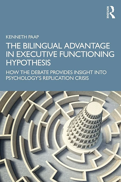 the Bilingual Advantage Executive Functioning Hypothesis: How debate provides insight into psychology's replication crisis
