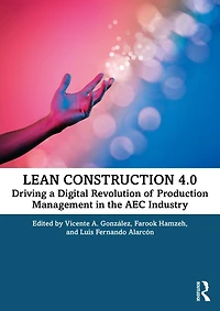 Lean Construction 4.0: Driving a Digital Revolution of Production Management the AEC Industry