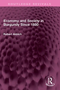 Economy and Society Burgundy Since 1850