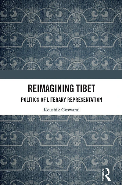 Reimagining Tibet: Politics of Literary Representation