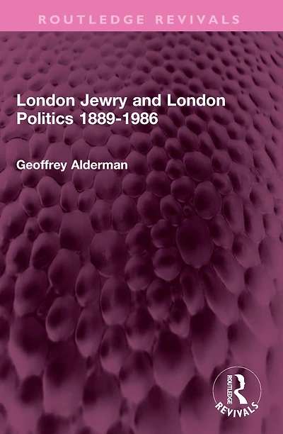 London Jewry and Politics 1889-1986