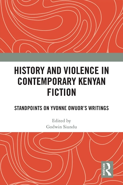 History and Violence Contemporary Kenyan Fiction: Standpoints on Yvonne Owuor's Writings