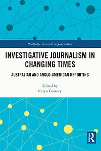 Investigative Journalism Changing Times: Australian and Anglo-American Reporting