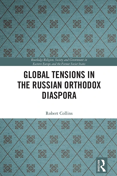 Global Tensions the Russian Orthodox Diaspora