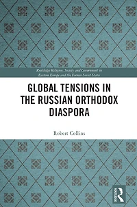 Global Tensions the Russian Orthodox Diaspora