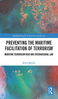 Preventing the Maritime Facilitation of Terrorism: Terrorism Risk and International Law