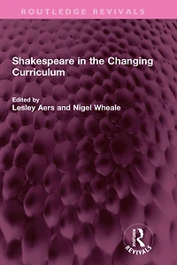 Shakespeare the Changing Curriculum