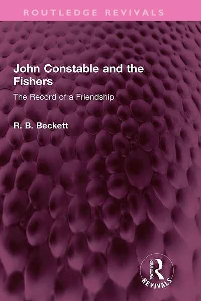 John Constable and The Fishers: Record of a Friendship