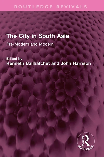 The City South Asia: Pre-Modern and Modern