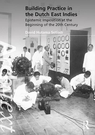 Building Practice the Dutch East Indies: Epistemic Imposition at Beginning of 20th Century