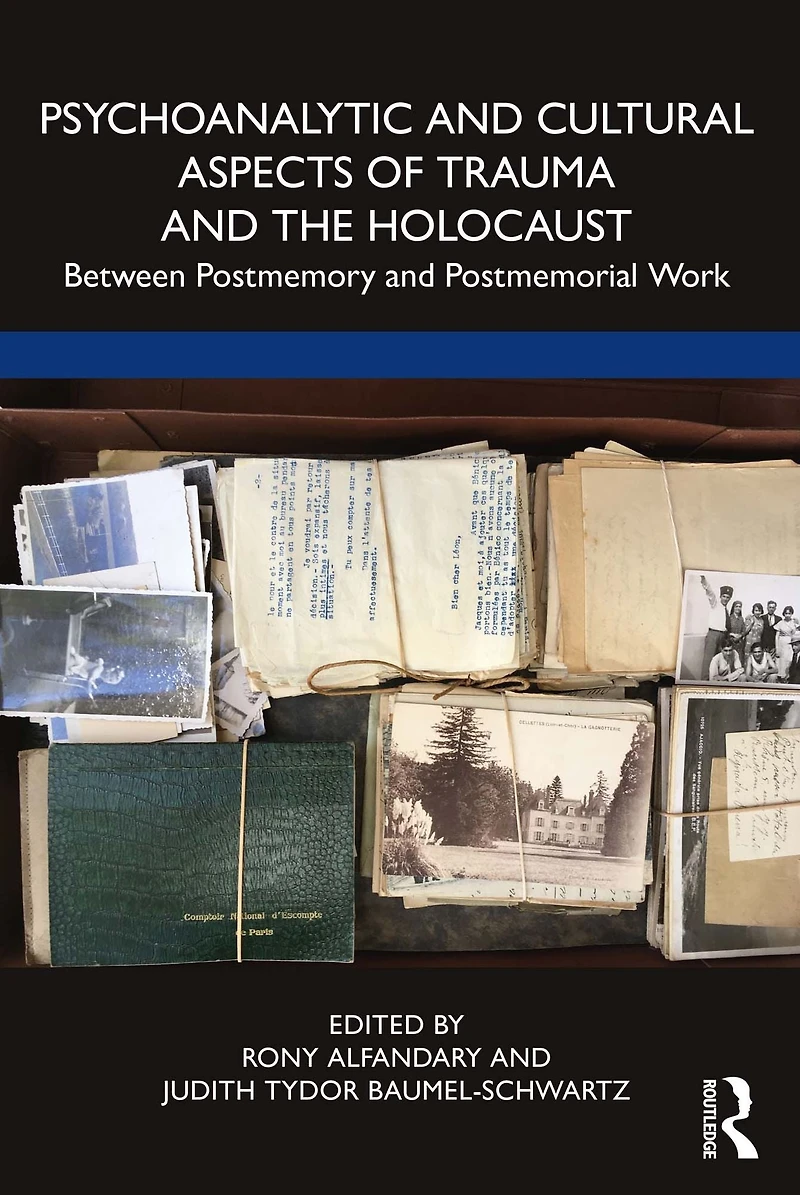 Psychoanalytic and Cultural Aspects of Trauma the Holocaust: Between Postmemory Postmemorial Work