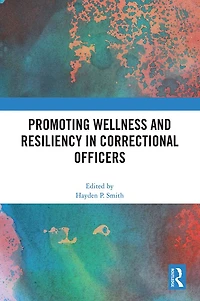 Promoting Wellness and Resiliency Correctional Officers