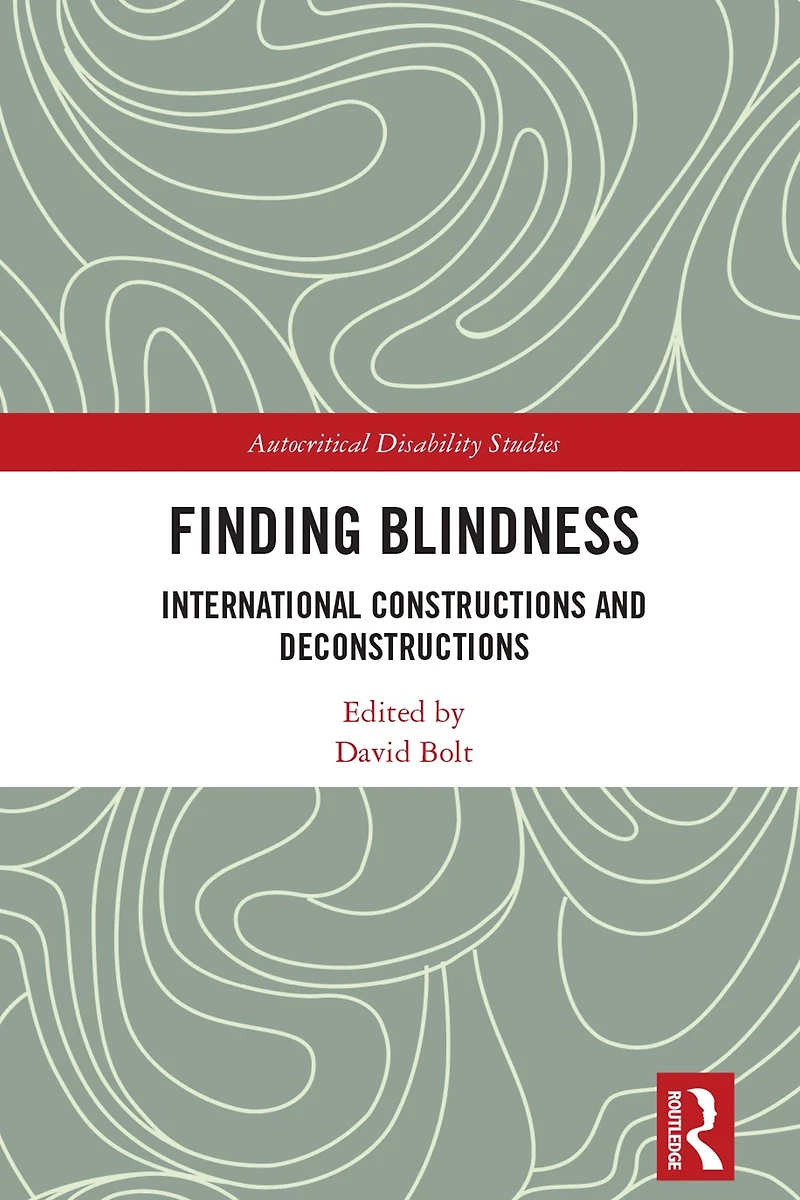 Finding Blindness: International Constructions and Deconstructions