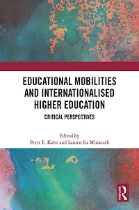 Educational Mobilities and Internationalised Higher Education: Critical Perspectives