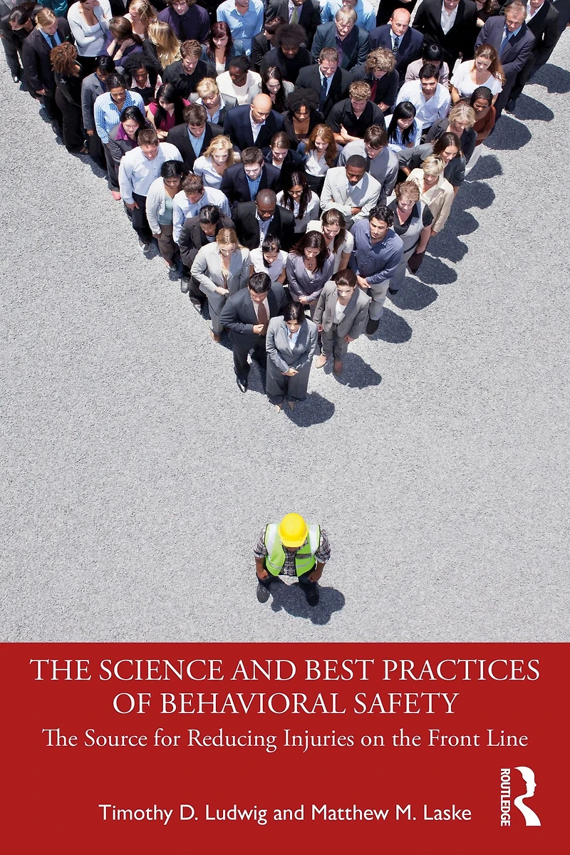 the Science and Best Practices of Behavioral Safety: Source for Reducing Injuries on Front Line