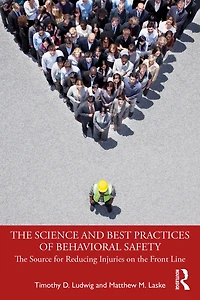 the Science and Best Practices of Behavioral Safety: Source for Reducing Injuries on Front Line