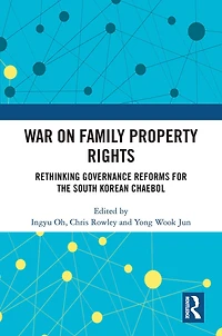 War on Family Property Rights: Rethinking Governance Reforms for the South Korean Chaebol