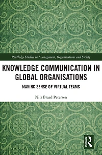Knowledge Communication Global Organisations: Making Sense of Virtual Teams