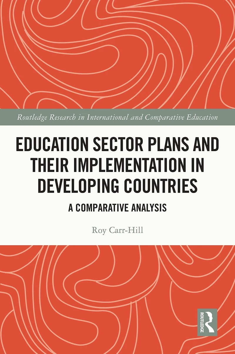 Education Sector Plans and their Implementation Developing Countries: A Comparative Analysis