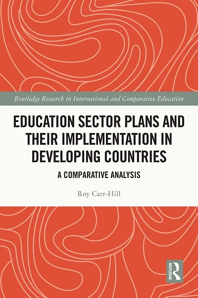Education Sector Plans and their Implementation Developing Countries: A Comparative Analysis