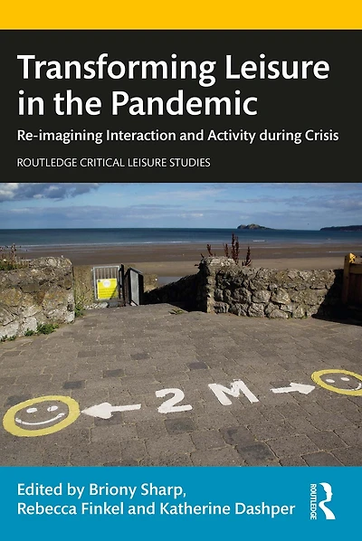 Transforming Leisure the Pandemic: Re-imagining Interaction and Activity during Crisis