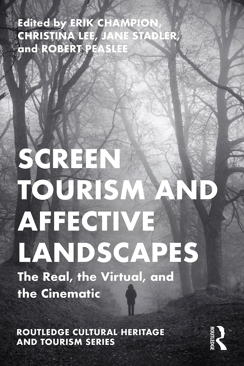 Screen Tourism and Affective Landscapes: the Real, Virtual, Cinematic