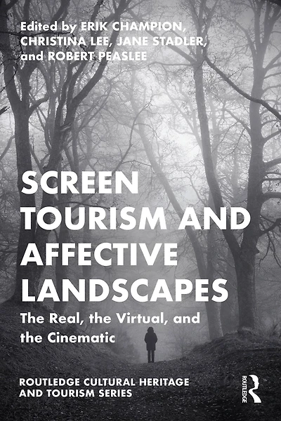 Screen Tourism and Affective Landscapes: the Real, Virtual, Cinematic